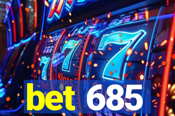 bet 685